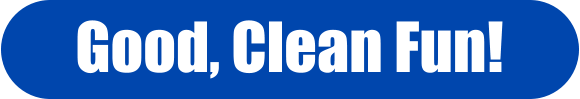 Good, Clean Fun!
